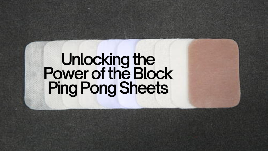 block-Ping-Pong-Sheets